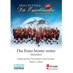         Das Feuer brennt weiter - Ernst Hutter / Arr. Gustl Gstettner
    