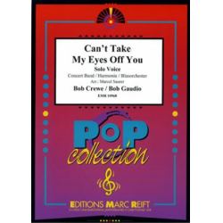         Can't Take My Eyes Off You - Bob Crewe, Bob Gaudio / Arr. Marcel Saurer
    