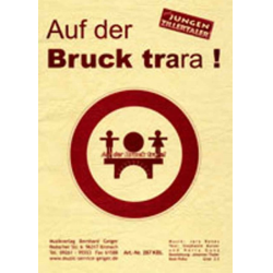         JE: Auf der Bruck trara - Die jungen Zillertaler - Die jungen Zillertaler / Arr. Johannes Thaler
    