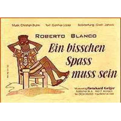         Ein bisschen Spass muß sein - Roberto Blanco - Christian Bruhn / Arr. Erwin Jahreis
    