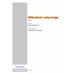         Böhmisch unterwegs - Max Sedlmeier / Arr. Alexander Pfluger
    