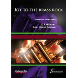         Joy to the Brass Rock - Georg Friedrich Händel (George Frederic Handel) / Arr. Mikio Gouma
    