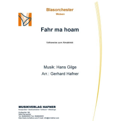         Fahr ma hoam - Hans Gilge / Arr. Gerhard Hafner
    