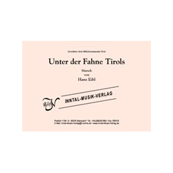         Unter der Fahne Tirols (Marsch) - Hans Eibl
    