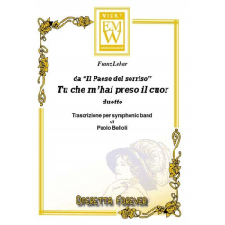         Tu che mi hai preso il cuor (from The Land of Smiles) - Franz Lehár / Arr. Paolo Belloli
    
