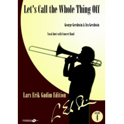        Let's call the whole thing off - George Gershwin / Arr. Lars Erik Gudim
    