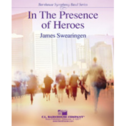         In The Presence of Heroes - James Swearingen
    