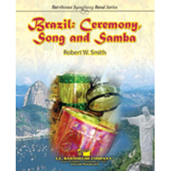         Brazil : Ceremony, Song and Samba - Robert W. Smith
    