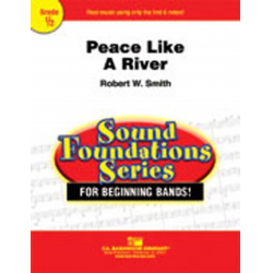         Peace Like A River - Robert W. Smith
    
