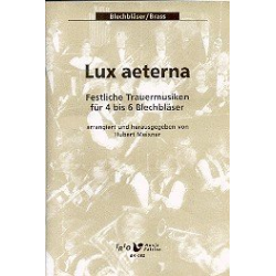         Lux aeterna - Festliche Trauermusiken für 4-6 Blechbläser - Diverse / Arr. Hubert Meixner
    