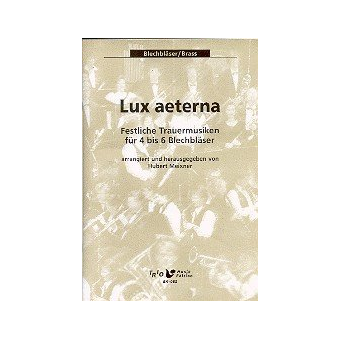 Lux aeterna - Festliche Trauermusiken für 4-6 Blechbläser