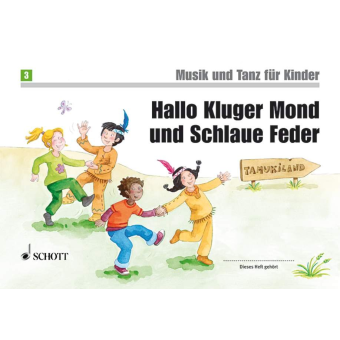 Musik und Tanz für Kinder 3 - Hallo Kluger Mond und Schlaue Feder - Neuausgabe