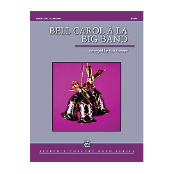         Bell Carol A La Big Band (c/b) - Traditional / Arr. Rob Romeyn
    