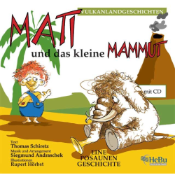         Buch: Mati und das kleine Mammut (incl. CD) - Siegmund Andraschek / Arr. Thomas Schiretz
    