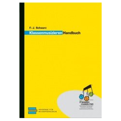         Buch: Klassenmusizieren Handbuch - F. J. Schwarz
    