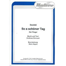         So a schöner Tag (Das Fliegerlied) - Andreas Donauer / Arr. Nils Hayen
    