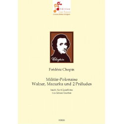         Militär-Polonaise, Mazurka, Walzer und 2 Préludes für 4 Querflöten - Frédéric Chopin / Arr. Sabine Günther
    