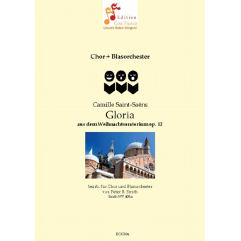 Gloria aus dem Weihnachtsoratorium op. 12 für Solostimmen, Chor und Blasorchester