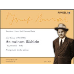        An meinem Bächlein (Za potocinou Polka) - Josef Poncar / Arr. Jaroslav Zeman
    