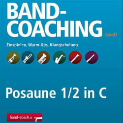         Band-Coaching 1: Einspielen und Klangschulung - 18 Posaune 1/2 in C BC - Hans-Peter Blaser
    