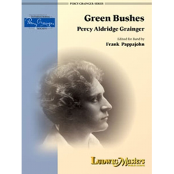         Green Bushes - Percy Aldridge Grainger / Arr. Frank Pappajohn
    