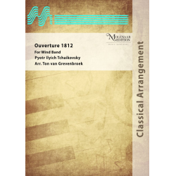         Ouverture 1812 (Short Version) - Piotr Ilich Tchaikowsky (Pyotr Peter Ilyich Iljitsch Tschaikovsky) / Arr. Ton van Grevenbroek
    