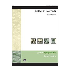         Gather Ye Rosebuds (c/b) - Todd Stalter
    