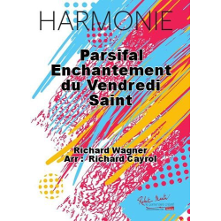         Parsifal - Enchantement du vendredi Saint - Richard Wagner / Arr. Richard Cayrol
    