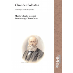         Chor der Soldaten aus der Oper Faust - Charles Francois Gounod / Arr. Oliver Grote
    