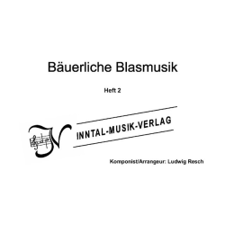         Bäuerliche Blasmusik, Heft 2 - Ludwig Resch
    