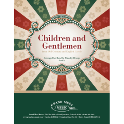         Children and Gentlemen - Timothy Broege / Arr. Timothy Broege
    