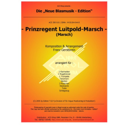         Prinzregent Luitpold-Marsch - Franz Gerstbrein / Arr. Franz Gerstbrein
    