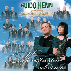         CD 'Musikantensehnsucht' - Guido Henn und seine Goldene Blasmusik
    