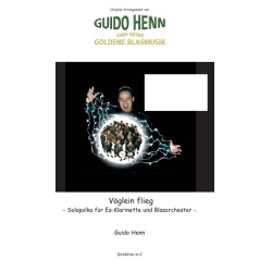         Vöglein flieg' (Solopolka für Es-Klarinette) - Guido Henn
    