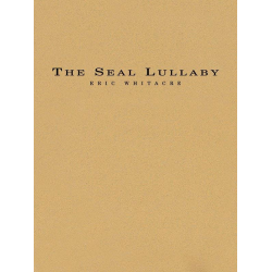         The Seal Lullaby - Eric Whitacre
    