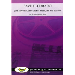         Save El Dorado (from the Dream Works Film 'El Dorado') - John Powell & James McKee Smith / Arr. Rob Balfoort
    