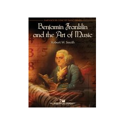         Benjamin Franklin and the Art of Music - Robert W. Smith
    