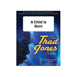         A Child Is Born - Thad Jones / Arr. Mike Carubia
    