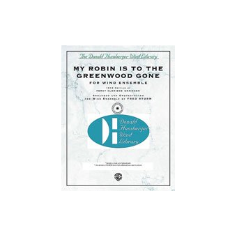 My Robin Is to the Greenwood Gone