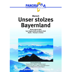         Unser stolzes Bayernland - Marsch - Martin Nieß / Arr. Thomas G. Greiner
    