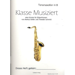         Bläserklassenschule "Klasse musiziert" - Tenorsaxophon in B + CD - Markus Kiefer
    