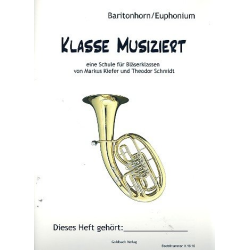         Bläserklassenschule "Klasse musiziert" - Stimme Baritonhorn/Euphonium + CD - Markus Kiefer
    