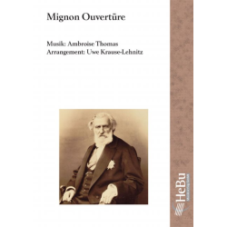         Mignon Ouvertüre - Ambroise Thomas / Arr. Uwe Krause-Lehnitz
    