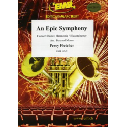         An Epic Symphony - Percy Fletcher / Arr. Bertrand Moren
    