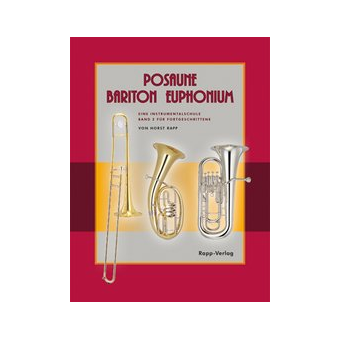 Posaune Bariton Euphonium Bd. 2 - Eine Instrumentalschule Band 2 für Fortgeschrittene