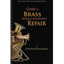         Buch: Guide to Brass Musical Instrument Repair - Christopher Page Bluemel
    