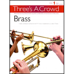         Three's a Crowd - Book 1 (Easy Intermediate) - Brass Instruments - Diverse / Arr. James Power
    