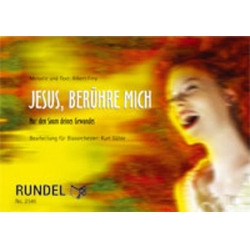         Jesus, Berühre Mich - Sacral Pop - Albert Frey / Arr. Kurt Gäble
    