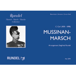         Mussinan-Marsch - Carl Carl / Arr. Siegfried Rundel
    