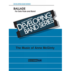        Ballade for Solo Flute and Band - Anne McGinty
    
